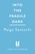 Into the Fragile Dark