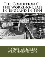 The Condition Of The Working-Class In England In 1844