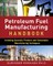 Petroleum Fuels Manufacturing Handbook: Including Specialty Products and Sustainable Manufacturing Techniques
