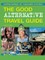 The Good Alternative Travel Guide