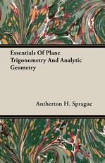 Essentials Of Plane Trigonometry And Analytic Geometry