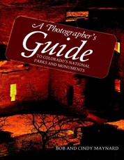 A Photographer's Guide to Colorado's National Parks and Monuments