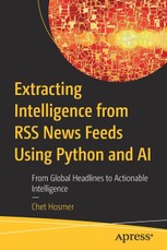 Extracting Intelligence from RSS News Feeds Using Python and AI