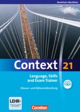 Context 21. Language, Skills and Exam Trainer - Klausur- und Abiturvorbereitung. Workbook. Nordrhein-Westfalen