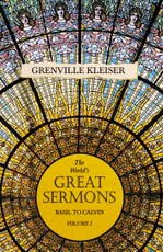 The Worlds Great Sermons - Basil To Calvin - Volume I