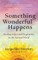 Something Wonderful Happens