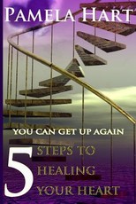 5 Steps To Healing Your Heart