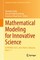 Mathematical Modeling for Innovative Science