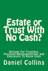 Estate or Trust With No Cash?