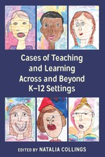 Cases of Teaching and Learning Across and Beyond K12 Settings