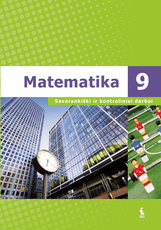 Matematika. Savarankiški ir kontroliniai darbai 9 klasei