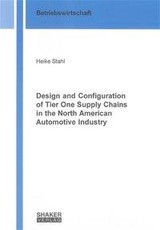 Design and Configuration of Tier One Supply Chains in the North American Automotive Industry