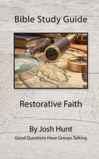 Bible Study Guide - Restorative Faith