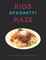 Kids Spaghetti Mazes