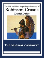 The Life and Most Surprising Adventures of Robinson Crusoe