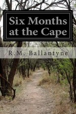 Six Months at the Cape