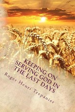 Keeping On Serving God In The Last Days