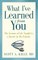 What I've Learned from You
