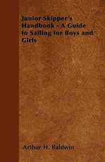 Junior Skipper's Handbook - A Guide to Sailing for Boys and Girls