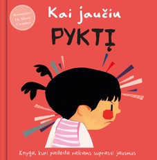 Kai jaučiu pyktį: knyga, kuri padeda vaikams suprasti jausmus