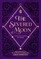 The Severed Moon: A Year-Long Journal of Magic