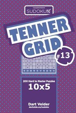 Sudoku Tenner Grid - 200 Hard to Master Puzzles 10x5 (Volume 13)