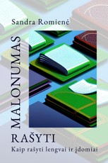 Malonumas rašyti. Kaip rašyti lengvai ir įdomiai