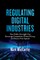 The Regulation of Digital Industries