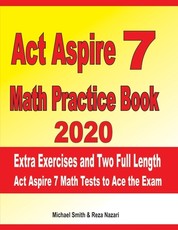 ACT Aspire 7 Math Practice Book 2020