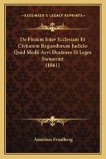 de Finium Inter Ecclesiam Et Civitatem Regundorum Judicio Quid Medii Aevi Doctores Et Leges Statuerint (1861)