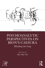 Psychoanalytic Perspectives on Bion's Caesura