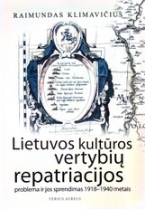 Lietuvos kultūros vertybių repatriacijos problema ir jos sprendimas 1918–1940 metais