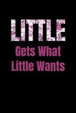 Little Gets What Little Wants