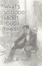 What's So Good About Tough Times?