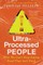 Ultra-Processed People