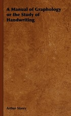 A Manual of Graphology or the Study of Handwriting