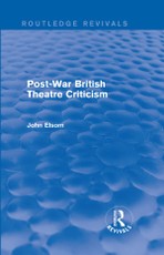 Post-War British Theatre Criticism (Routledge Revivals)