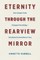 Eternity through the Rearview Mirror