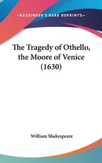 The Tragedy of Othello, the Moore of Venice (1630)