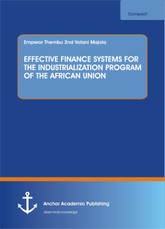 EFFECTIVE FINANCE SYSTEMS FOR THE INDUSTRIALIZATION PROGRAM OF THE AFRICAN UNION