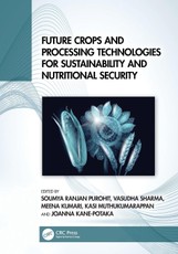 Future Crops and Processing Technologies for Sustainability and Nutritional Security