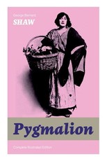 The Pygmalion (Complete Illustrated Edition)
