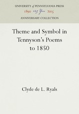 Theme and Symbol in Tennyson's Poems to 1850