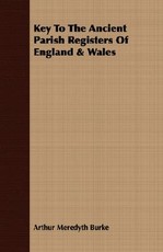 Key to the Ancient Parish Registers of England & Wales