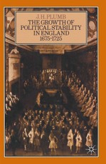 The Growth of Political Stability in England 1675-1725