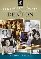 Legendary Locals of Denton