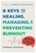 8 Keys to Managing, Healing, and Preventing Burnout
