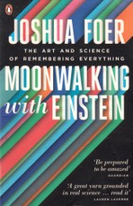 Moonwalking with Einstein. The Art and Science of Remembering Everything