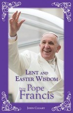 Lent and Easter Wisdom from Pope Francis
