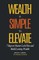 Wealth Is Simple to Elevate